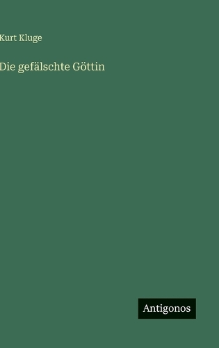 Die gefälschte Göttin