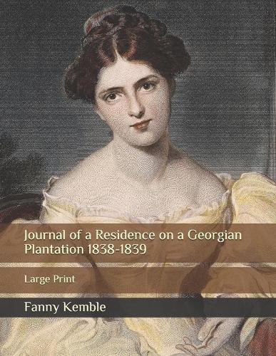 Journal of a Residence on a Georgian Plantation 1838-1839