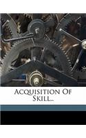 Acquisition of Skill..