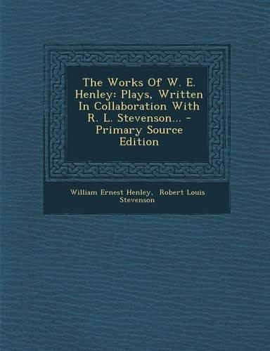 The Works of W. E. Henley