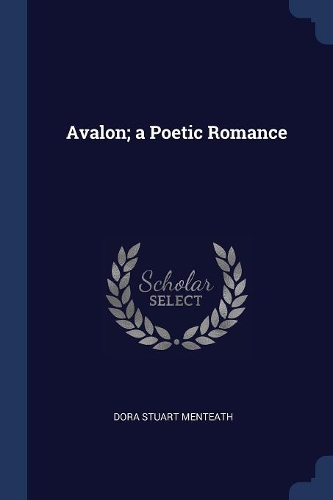 Avalon; a Poetic Romance