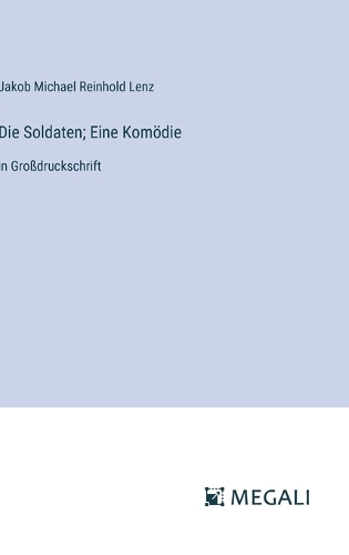 Die Soldaten; Eine Komödie