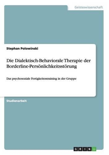 Die Dialektisch-Behaviorale Therapie der Borderline-Persönlichkeitsstörung