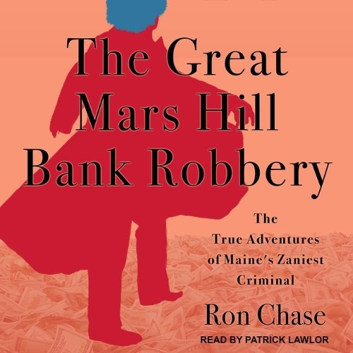 The Great Mars Hill Bank Robbery Lib/E