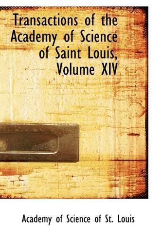Transactions of the Academy of Science of Saint Louis, Volume XIV
