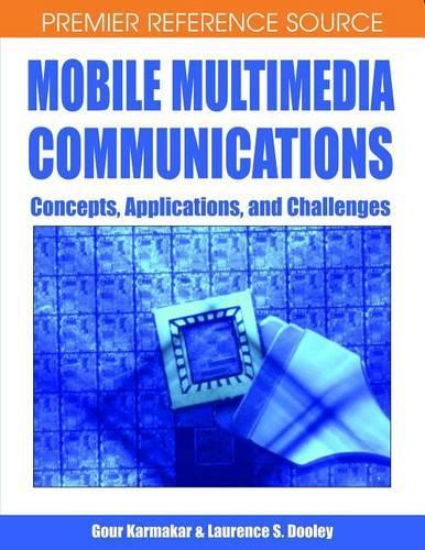 Mobile Multimedia Communications: Concepts, Applications, and Challenges