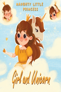 Girl and Unicorn - Naughty little princess