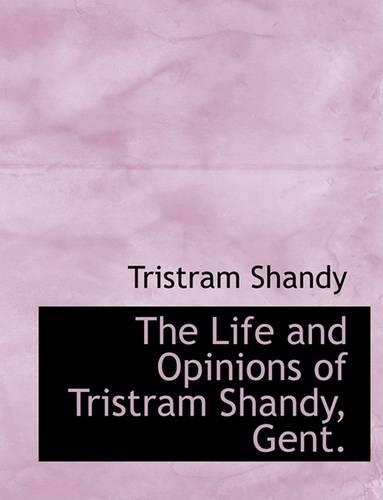 The Life and Opinions of Tristram Shandy