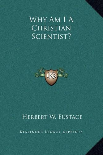 Why Am I A Christian Scientist?: (English)