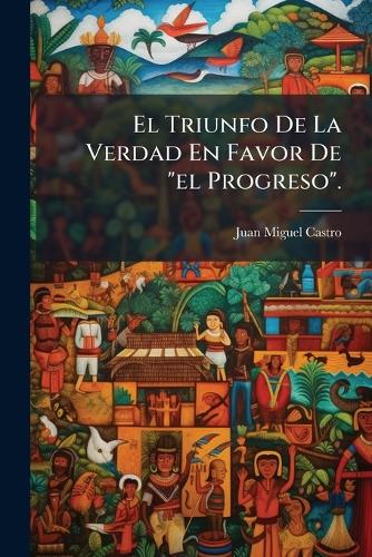 El Triunfo De La Verdad En Favor De 