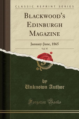 Blackwood's Edinburgh Magazine, Vol. 97
