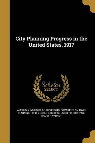 City Planning Progress in the United States, 1917