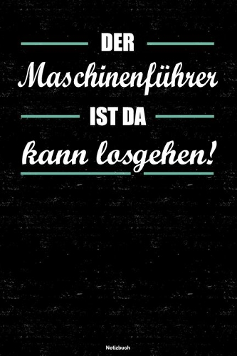 Der Maschinenführer ist da kann losgehen! Notizbuch