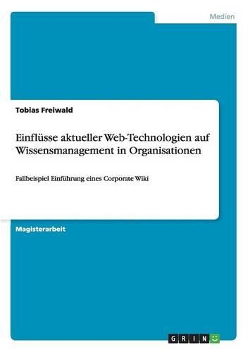 Einflüsse aktueller Web-Technologien auf Wissensmanagement in Organisationen