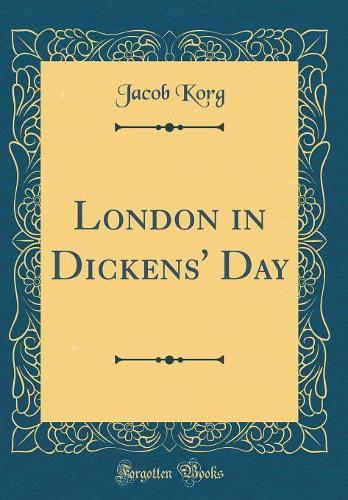 London in Dickens' Day (Classic Reprint)