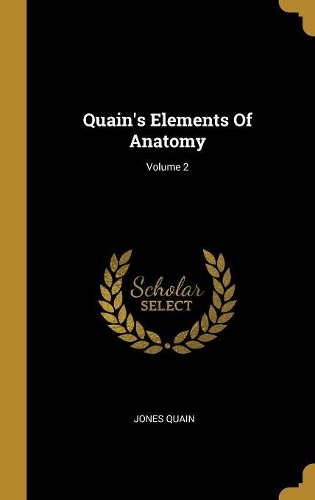 Quain's Elements Of Anatomy; Volume 2