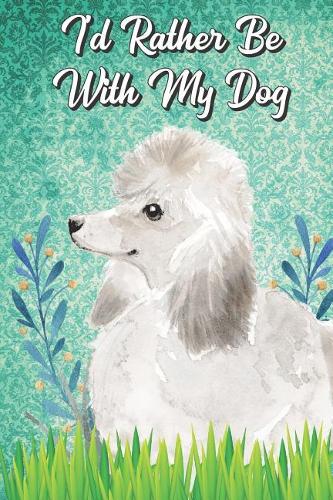 I'd Rather Be With My Dog