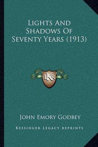 Lights And Shadows Of Seventy Years (1913)