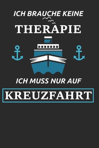 Ich brauche keine Therapie. Ich muss nur auf Kreuzfahrt