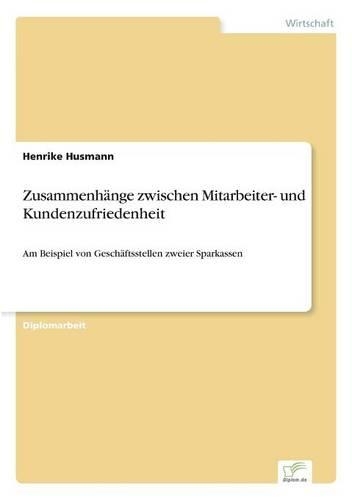 Zusammenhänge zwischen Mitarbeiter- und Kundenzufriedenheit