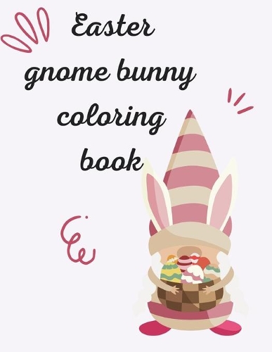 Easter gnome bunny coloring book