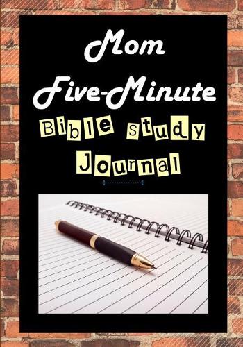 Mom Five-Minute Bible Study Journal
