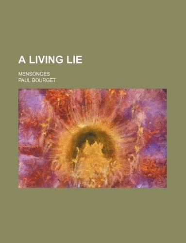 A Living Lie; Mensonges