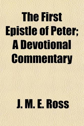 The First Epistle of Peter; A Devotional Commentary