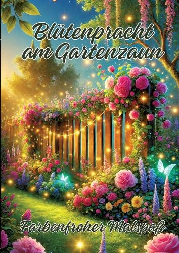 Blütenpracht am Gartenzaun