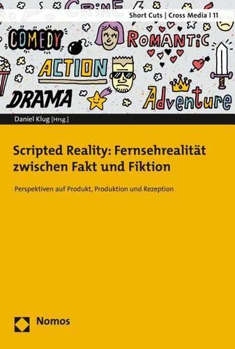Scripted Reality: Fernsehrealitat Zwischen Fakt Und Fiktion