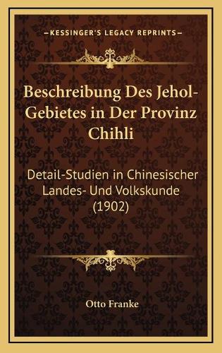 Beschreibung Des Jehol-Gebietes in Der Provinz Chihli