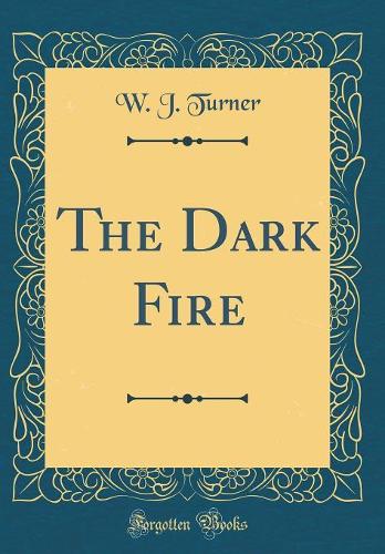 The Dark Fire (Classic Reprint)