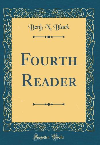 Fourth Reader (Classic Reprint)