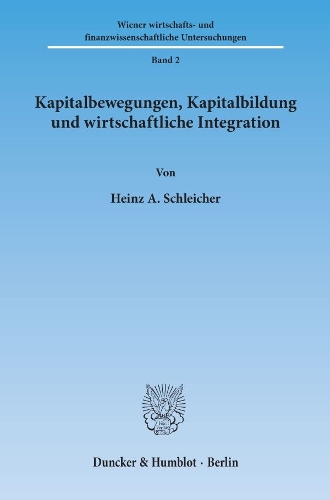 Kapitalbewegungen, Kapitalbildung Und Wirtschaftliche Integration