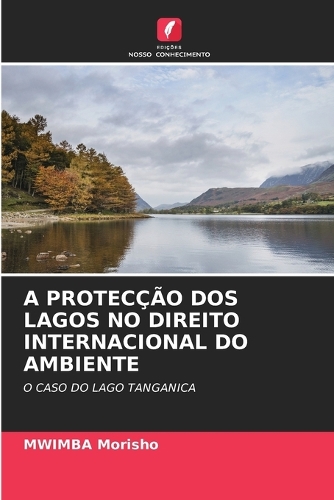 A Protecção DOS Lagos No Direito Internacional Do Ambiente