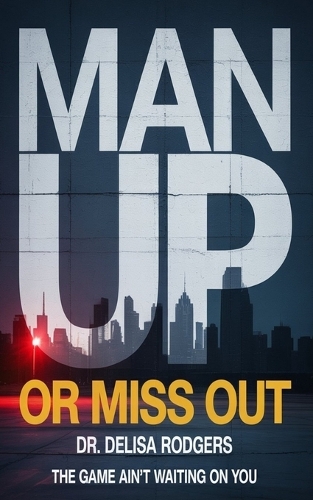Man Up or Miss Out