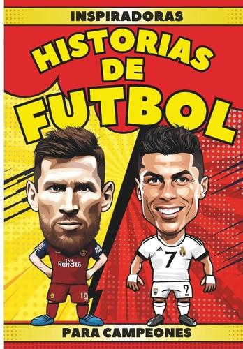Inspiradoras historias de fútbol para campeones