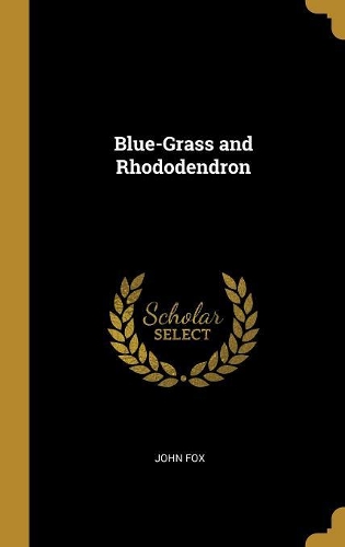 Blue-Grass and Rhododendron
