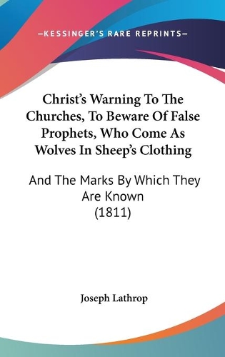 Christ's Warning To The Churches, To Beware Of False Prophets, Who Come As Wolves In Sheep's Clothing
