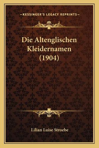 Die Altenglischen Kleidernamen (1904)