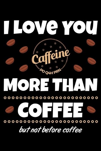 I Love You More Than Coffee
