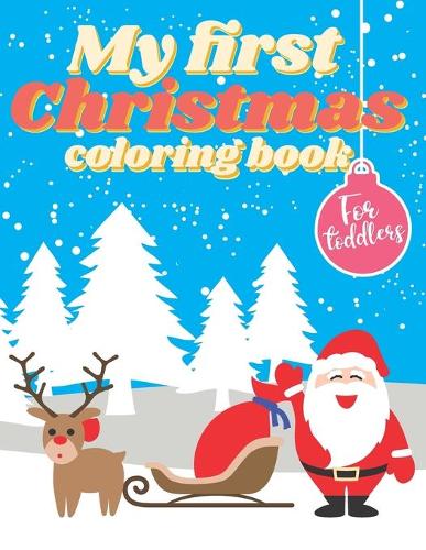 My First Christmas Coloring Book for Toddlers