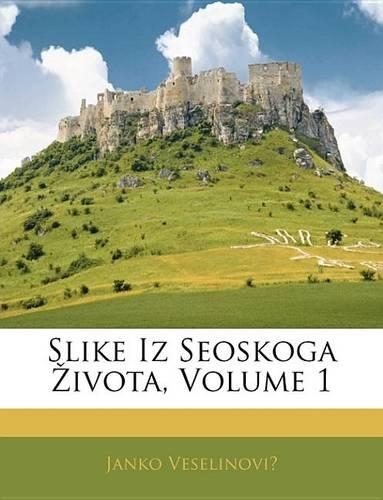 Slike Iz Seoskoga Ivota, Volume 1