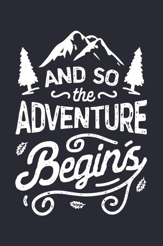 And So the Adventure Begins