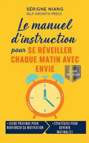 Le manuel d'instruction pour se réveiller chaque matin avec envie