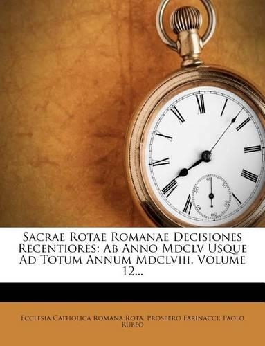 Sacrae Rotae Romanae Decisiones Recentiores