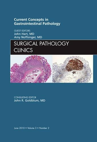 Current Concepts in Gastrointestinal Pathology, an Issue of Surgical Pathology Clinics