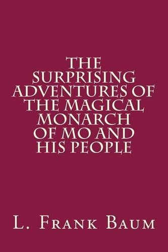 The Surprising Adventures of the Magical Monarch of Mo and His People