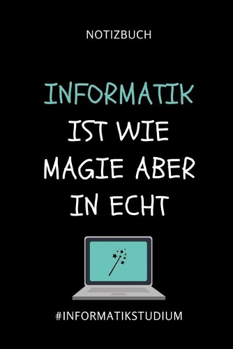 Notizbuch Informatik Ist Wie Magie Aber in Echt #informatikstudium