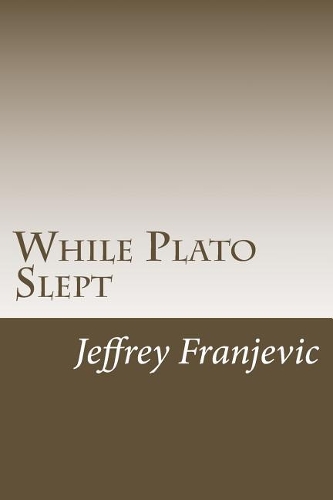 While Plato Slept